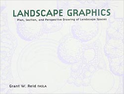 Landscape Graphics: Plan, Section, and Perspective Drawing of Landscape Spaces Landscape Graphics: Plan, Section, and Perspective Drawing of Landscape Spaces