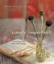 Simply Imperfect Revisiting the Wabi-Sabi House